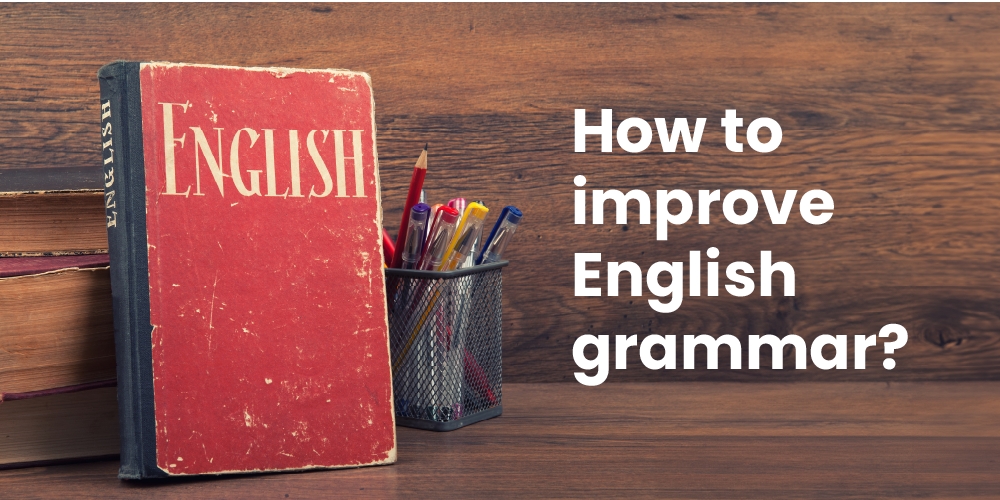 how-to-improve-english-grammar