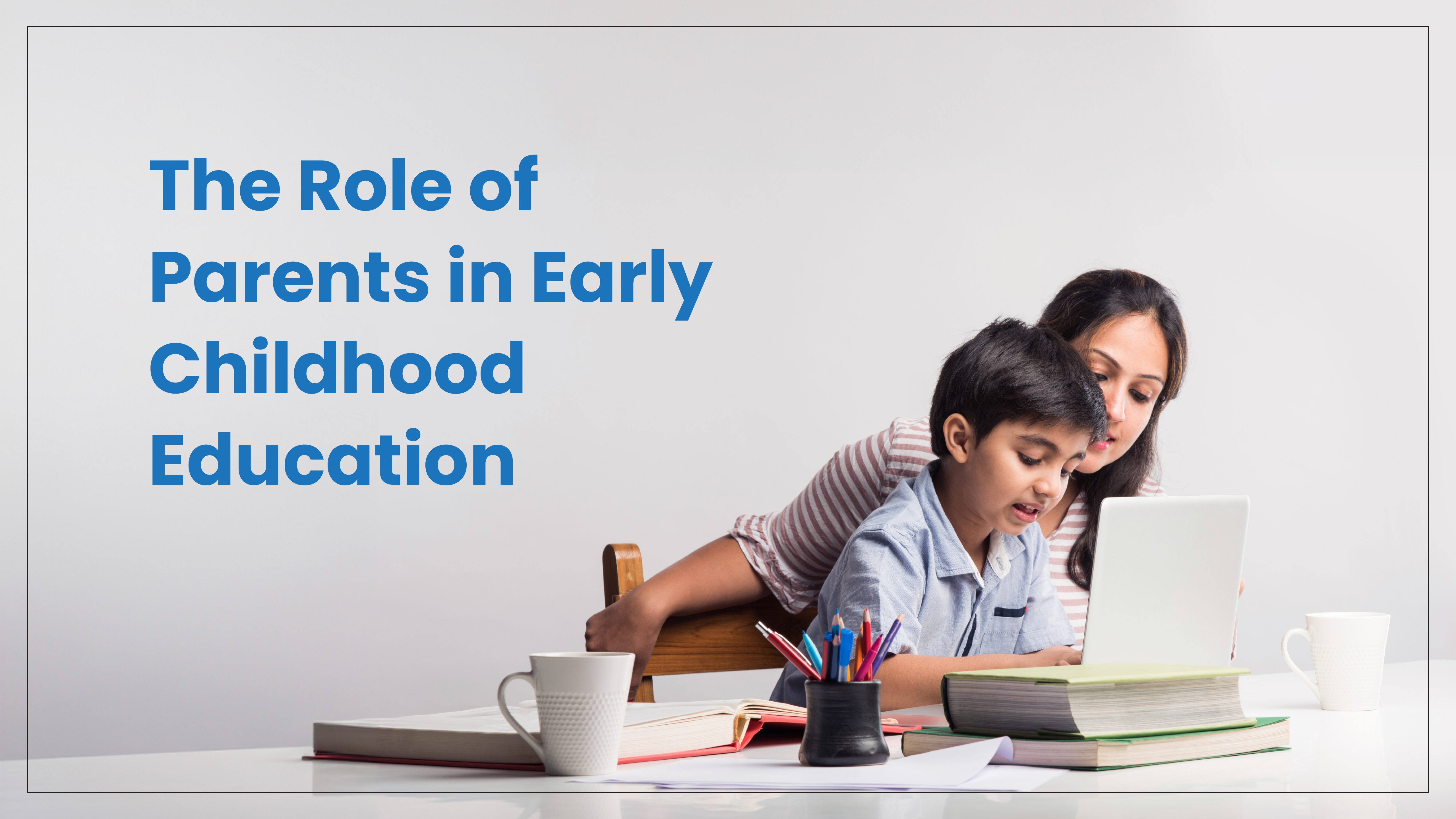 The Role of Parents in Early Childhood Education