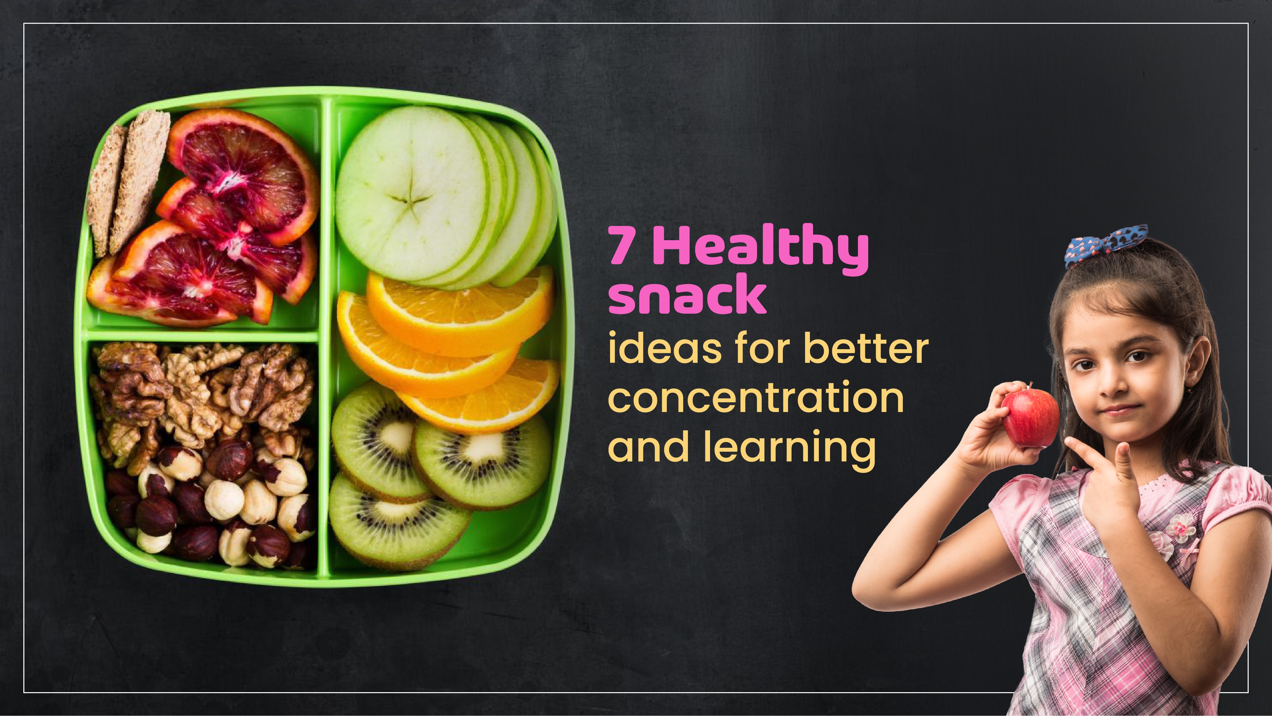 7 Healthy Snack Ideas for Better Concentration and Learning