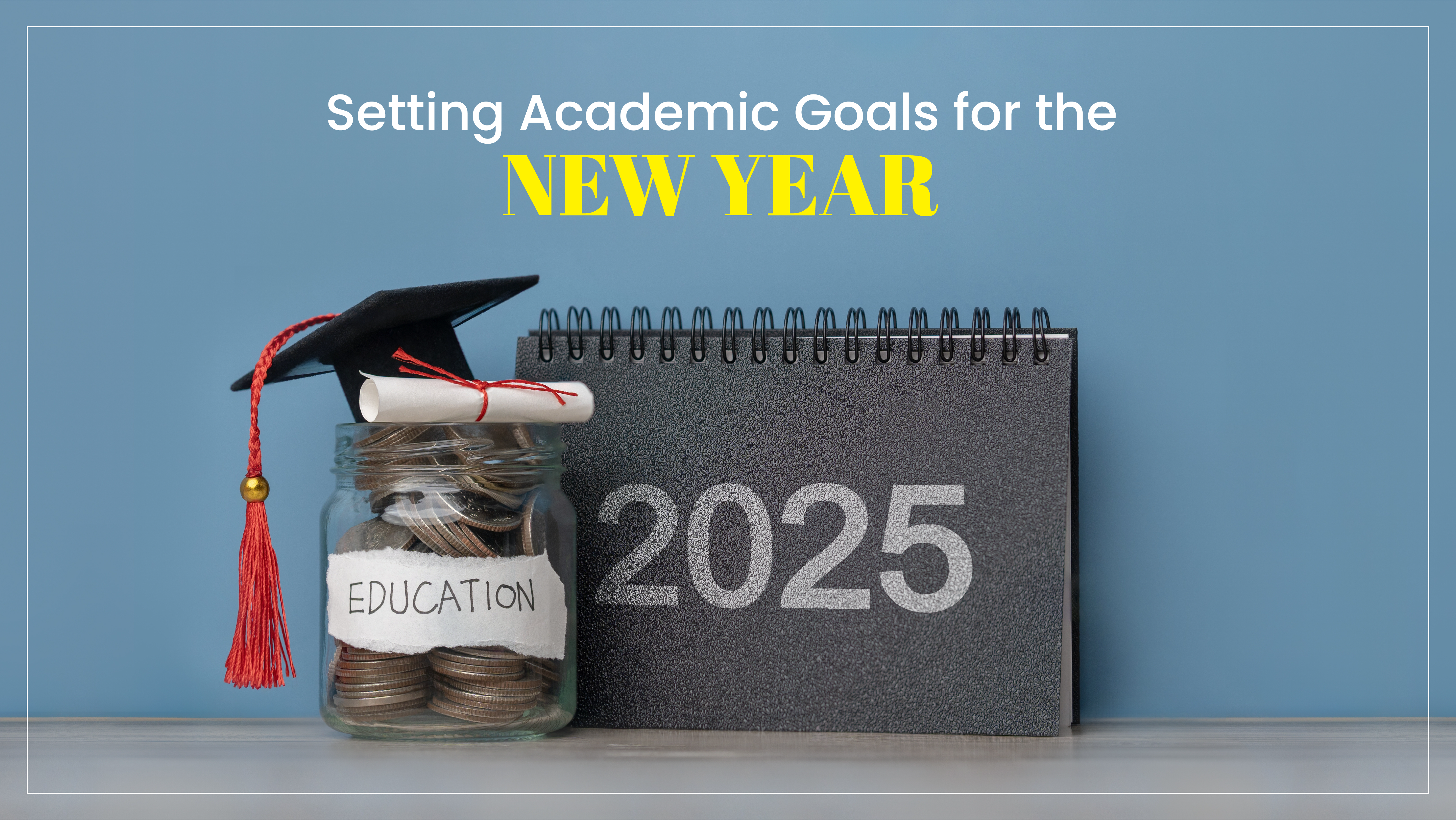 Academic Goals 2025