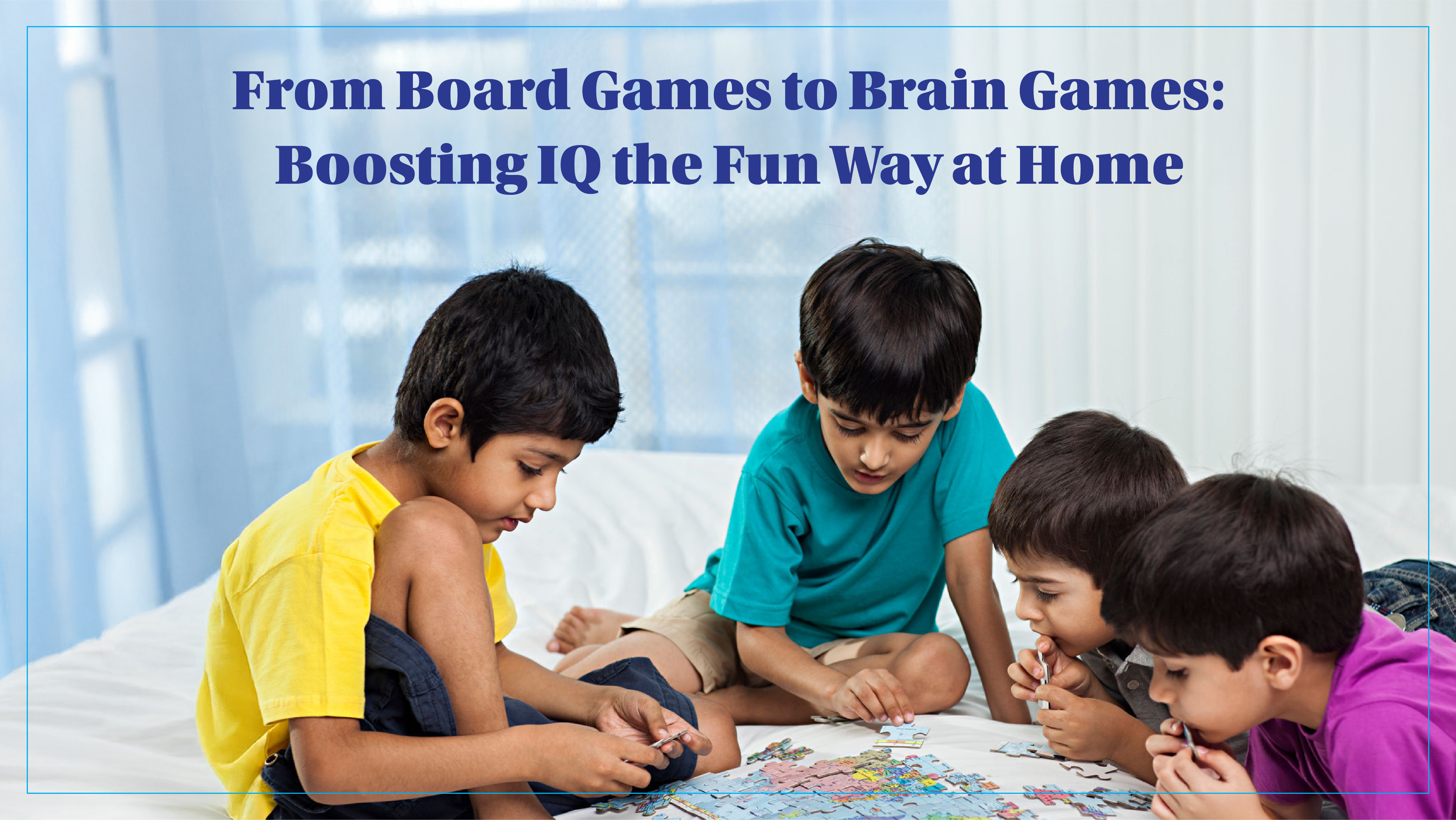 From Board Games to Brain Games:  Boosting IQ the Fun Way at Home