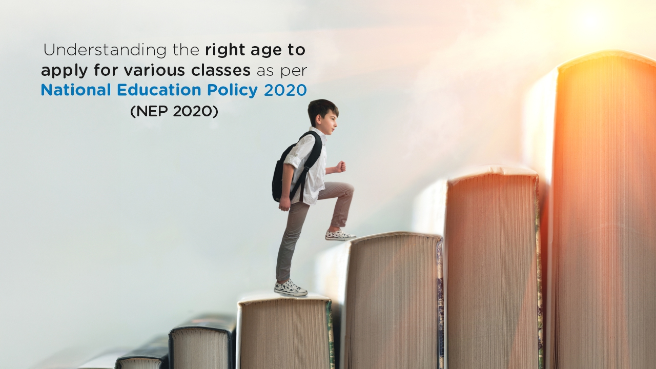 Understanding the Right Age to Apply for Various Classes as per NEP 2020