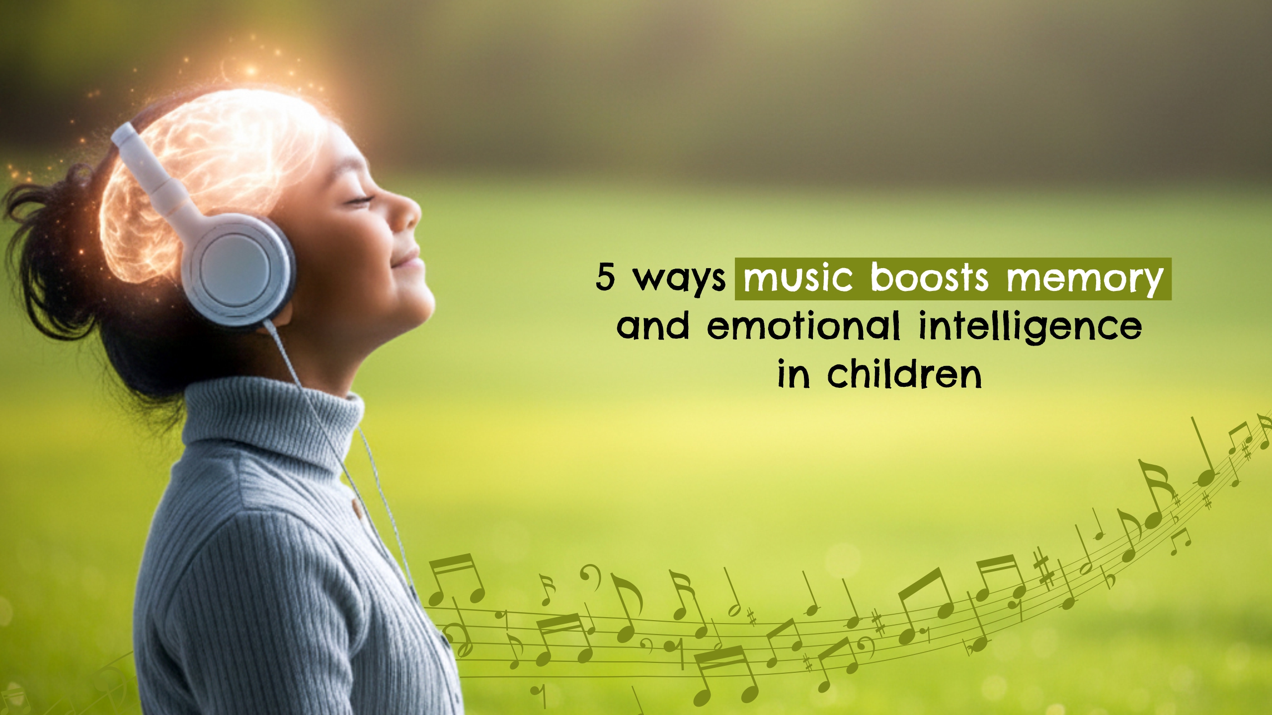 5 Ways Music Boosts Memory and Emotional Intelligence in Children
